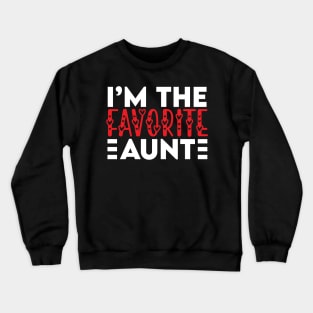 Funny Favorite Aunt Birthday Gift idea For Family Crewneck Sweatshirt